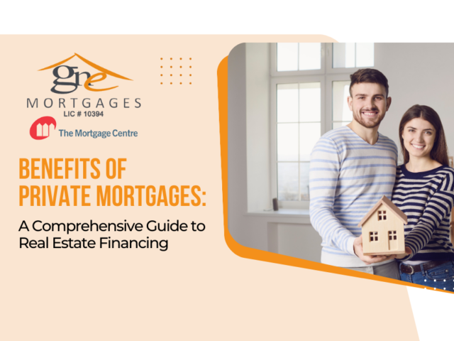 Benefits of Private Mortgages: A Comprehensive Guide to Real Estate Financing