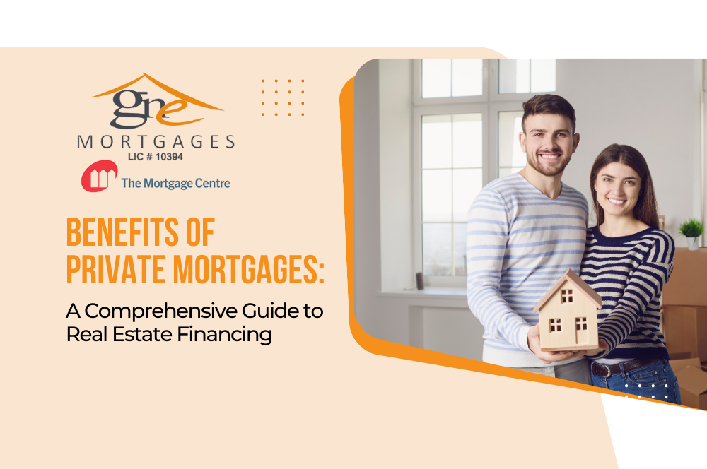 Benefits of Private Mortgages: A Comprehensive Guide to Real Estate Financing