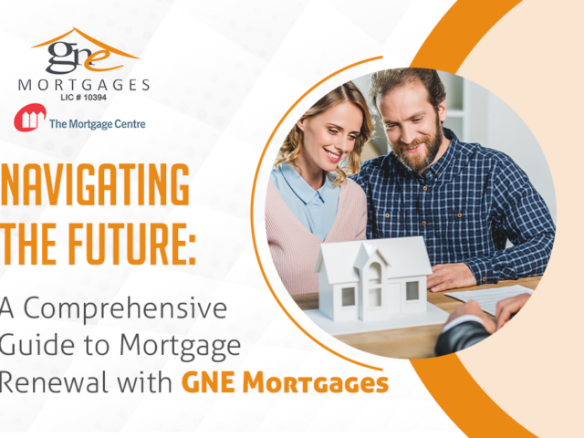 Navigating the Future: A Comprehensive Guide to Mortgage Renewal with GNE Mortgages