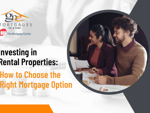 Investing in Rental Properties: How to Choose the Right Mortgage Option