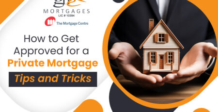 How to Get Approved for a Private Mortgage: Tips and Tricks