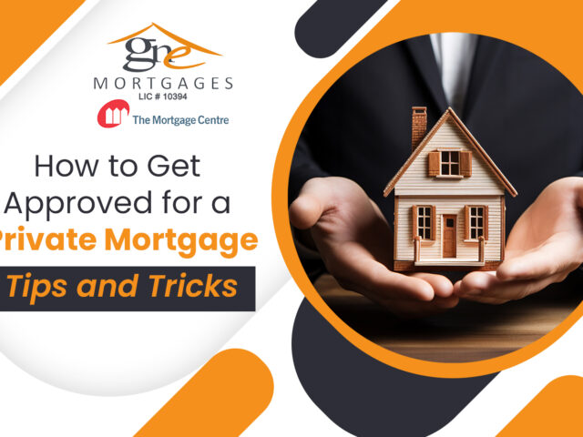 How to Get Approved for a Private Mortgage: Tips and Tricks