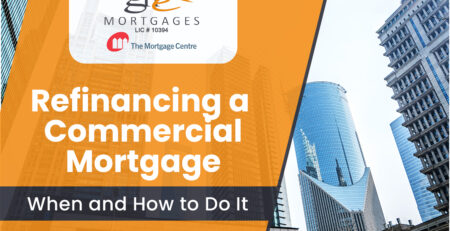 Refinancing a Commercial Mortgage: When and How to Do It