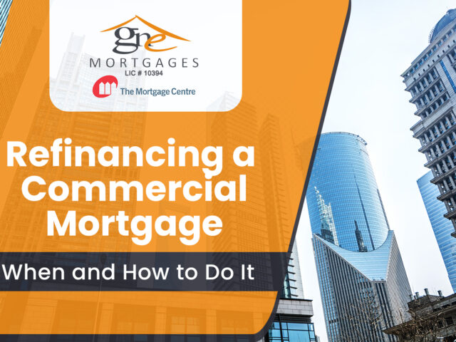 Refinancing a Commercial Mortgage: When and How to Do It