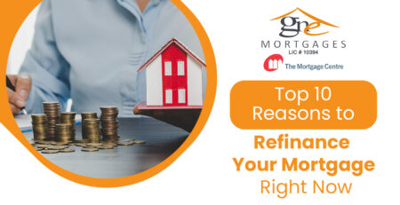 Top 10 Reasons to Refinance Your Mortgage Right Now