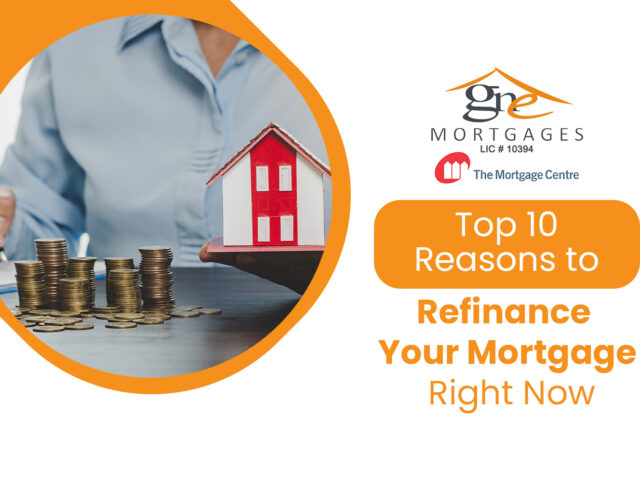 Top 10 Reasons to Refinance Your Mortgage Right Now